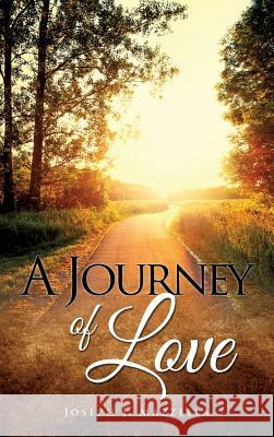 A Journey of Love Joseph J Mazzella 9781498428026 Xulon Press