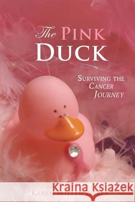 The Pink Duck Karen Miller Weber 9781498428453 Xulon Press