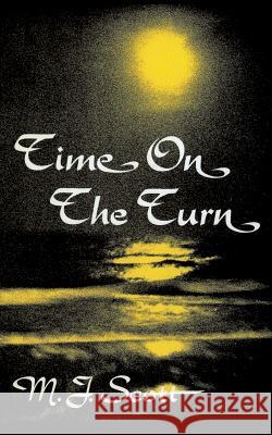 Time on the Turn M J Scott 9781498428811 Xulon Press