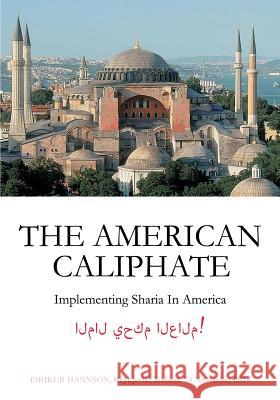 The American Caliphate Eirikur Hannson 9781498428965 Xulon Press