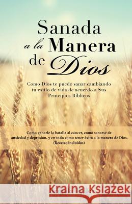 Sanada a la Manera de Dios Brigida Tellez 9781498429481