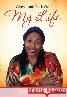 When I Look Back Over My Life Gloria Edmonds 9781498429948