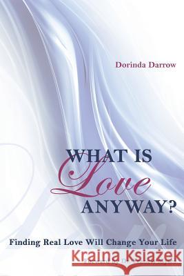 What Is Love Anyway? Dorinda Darrow 9781498431293