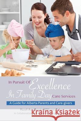 In Pursuit Of Excellence In Family Day Care Services Hazel-Ann Bronte Williams 9781498431811 Xulon Press