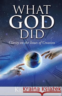 What God Did Kenny White 9781498431859 Xulon Press