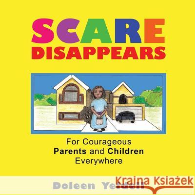 Scare Disappears Doleen Yeldell, Amber Howard-Munn, Phillip Bailey 9781498432863