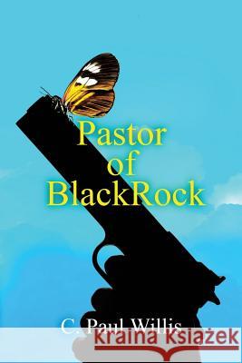 Pastor of Blackrock C Paul Willis 9781498433020
