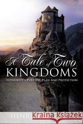 A Tale of Two Kingdoms Henry Morgan, II 9781498433181