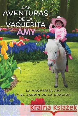 Las Aventuras de la Vaquerita Amy! Dra Psalm 9781498434096 Xulon Press
