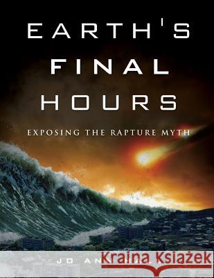 Earth's Final Hours Jo Ann Hall 9781498435383 Xulon Press