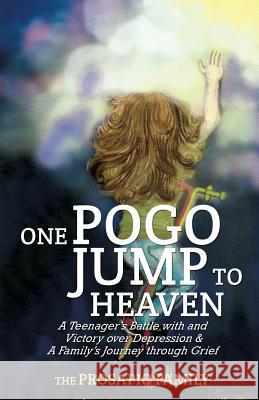 One Pogo Jump to Heaven The Prosapio Family, Kellie Weber 9781498437028 Xulon Press