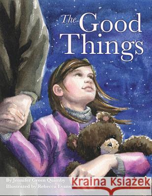 The Good Things Jennifer Green Quimby, Rebecca Evans 9781498437196