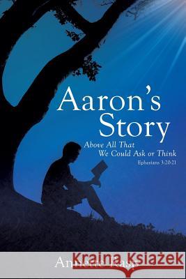 Aaron's Story Annette Rasp 9781498437394 Xulon Press