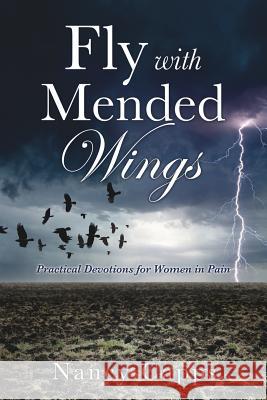 Fly With Mended Wings Nancy Capps 9781498437677