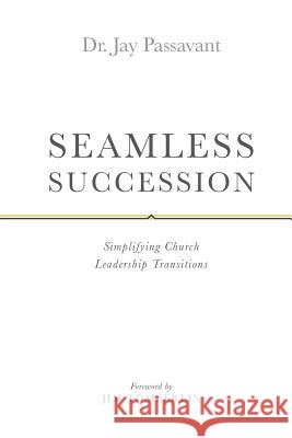 Seamless Succession Dr Jay Passavant, Jim Tomberlin 9781498437752