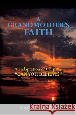 A Grandmother's Faith Naomia S Epps 9781498437806 Xulon Press