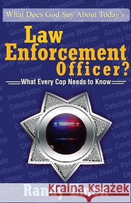 What Does God Say About Today's Law Enforcement Officer? Randy Emon 9781498438605 Xulon Press