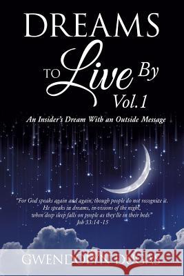 Dreams to Live by volume 1 Gwendolyn Dugas 9781498438742