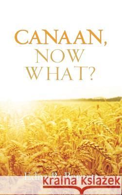 Canaan, Now What? Edna R Barnett 9781498438834 Xulon Press