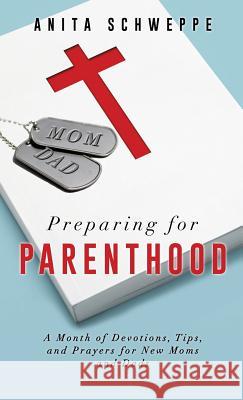 Preparing for Parenthood Anita Schweppe 9781498439602