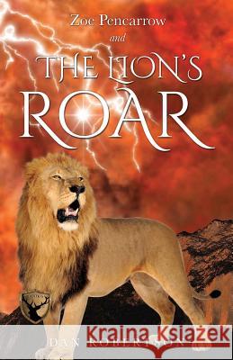 Zoe Pencarrow and The Lion's Roar Dan Robertson 9781498440349