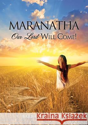 Maranatha Barbara C Sturm 9781498440653 Xulon Press