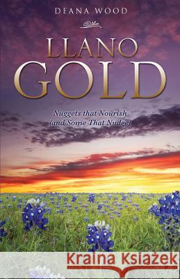 Llano Gold Deana Wood 9781498441193 Xulon Press