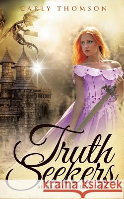 Truth Seekers 3 Carly Thomson 9781498444163 Xulon Press