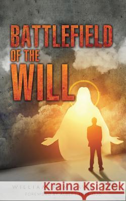 Battlefield of the Will William Femi Awodele 9781498444248