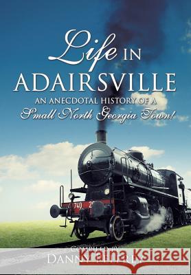 Life in Adairsville Alice Butle Warren Daniel Bowdoin Danny Pelfrey 9781498444354 Xulon Press