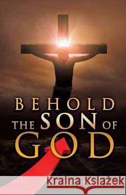 Behold the Son of God Helen Marie Nowak 9781498444446 Xulon Press