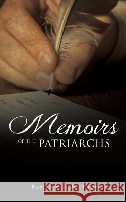 Memoirs of the Patriarchs Evelyn Van Der Puije 9781498444859 Xulon Press