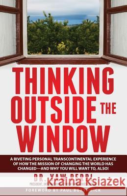 Thinking Outside the Window Dr Yaw Perbi, Paul Borthwick 9781498445511 Xulon Press