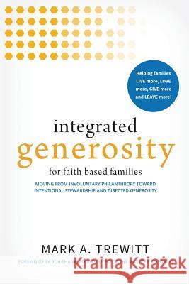 Integrated Generosity Mark a Trewitt 9781498445603 Xulon Press