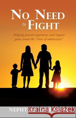 No Need to Fight Nephtaly Dorzilme 9781498446150 Xulon Press