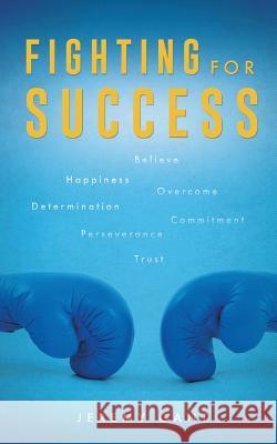 Fighting For Success Jeremy Gant 9781498446198