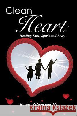 Clean Heart Karen Kyloon and Me 9781498446549 Xulon Press