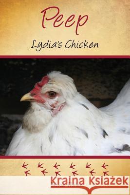 Peep Lydia's Chicken Jackie Thelen 9781498447539 Xulon Press