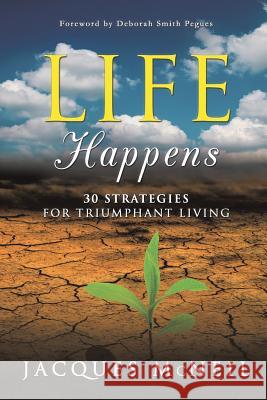 Life Happens Jacques McNeil, Deborah Smith Pegues 9781498447799