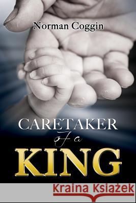 Caretaker of a King Norman Coggin 9781498448505