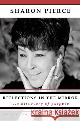 Reflections in the Mirror Sharon Pierce 9781498448512 Xulon Press