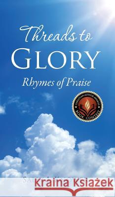 Threads to Glory Sally J Knower 9781498448741 Xulon Press