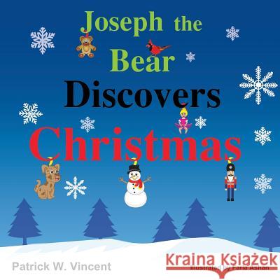 Joseph the Bear Discovers Christmas Patrick W Vincent 9781498449618