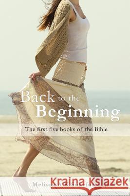 Back to the Beginning Melissa a K Sukeforth 9781498449731 Xulon Press