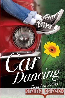 Car Dancing Debi Coccellato 9781498450492 Xulon Press