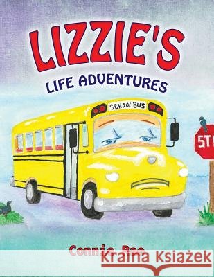 Lizzie's Life Adventures Connie Rae 9781498451031