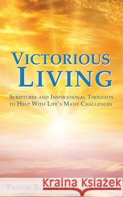 Victorious Living Pastor Robert N Fortson, Sr 9781498451185 Xulon Press