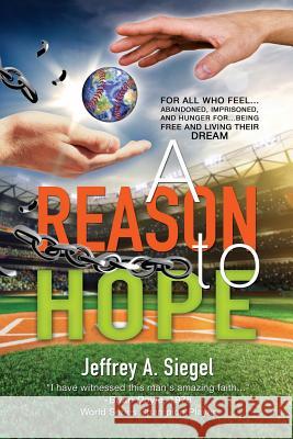 A Reason to Hope Jeffrey a Siegel 9781498451635 Xulon Press