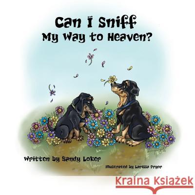 Can I Sniff My Way to Heaven? Sandy Loker 9781498452052 Xulon Press