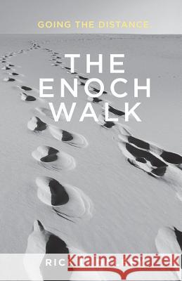The Enoch Walk Rick L Dalbey 9781498452588 Xulon Press